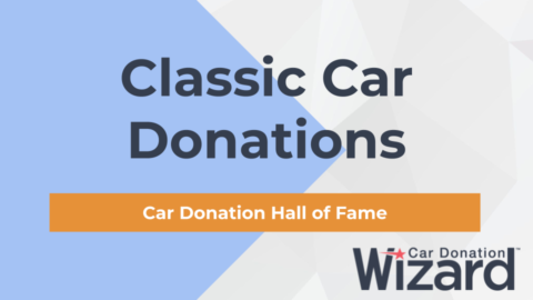 7 Classic Car Donations To Charity - Car Donation Wizard