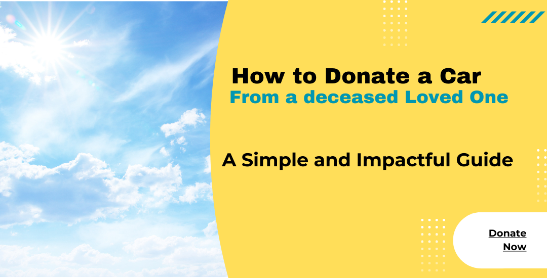 How to Donate a Car on behalf of a deceased family member